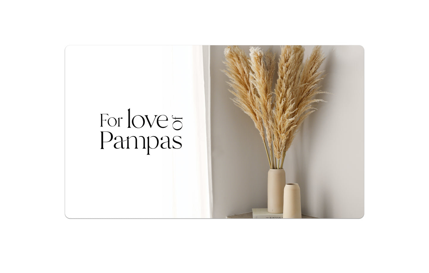 For Love Of Pampas E-Gift Card
